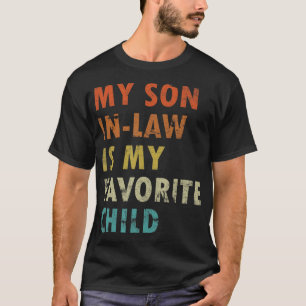 Mein Schwiegersohn ist mein Lieblingskind Lustiger T-Shirt