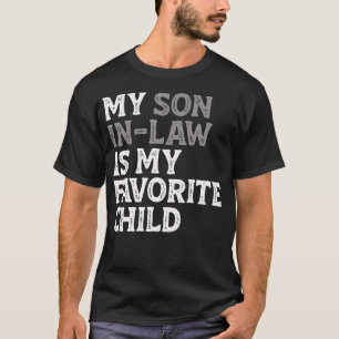 Mein Schwiegersohn ist mein Lieblingskind Lustiges T-Shirt