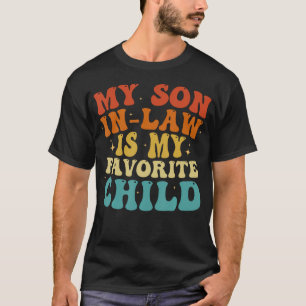 Mein Schwiegersohn ist mein Lieblingskind Lustiges T-Shirt