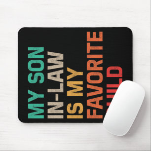Mein Schwiegersohn ist mein Lieblingskind Mousepad