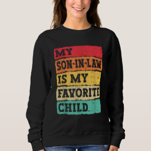 Mein Schwiegersohn ist mein Lieblingskind Sweatshirt
