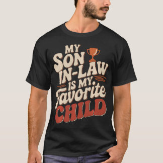 Mein Schwiegersohn ist mein Lieblingskind T-Shirt