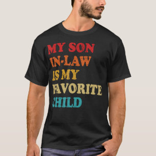 Mein Schwiegersohn ist mein Lieblingskind T-Shirt