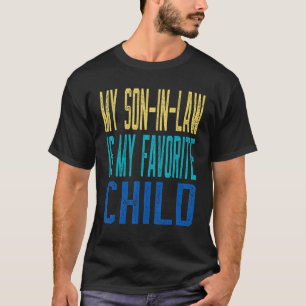 Mein Schwiegersohn ist mein liebster Spaß in der K T-Shirt
