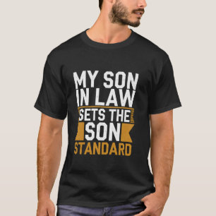 Mein Schwiegersohn setzt den Sohn-Standard Schwieg T-Shirt