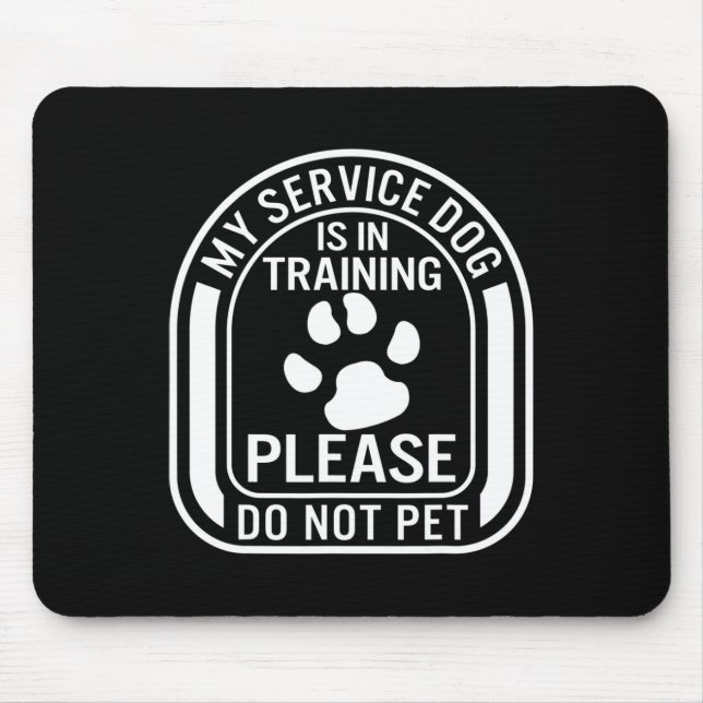 Mein Servicehund wird ausgebildet. Bitte nicht str Mousepad (Vorne)