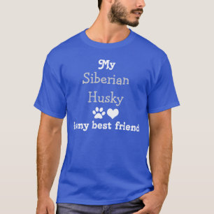 Mein Sibirischer Husky ist mein bester Freund T-Shirt