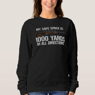 Mein sicherer Raum ist 1000 Meter in allen Richtun Sweatshirt