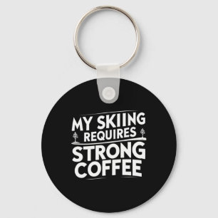 Mein Skifahren benötigt starken Kaffee Lustige Ski Schlüsselanhänger