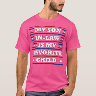 Mein Sohn im Gesetz ist mein Lieblingskind 1 T-Shirt