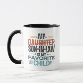Mein Sohn im Gesetz ist mein Lieblingskind, das di Tasse