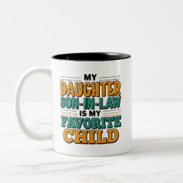 Mein Sohn im Gesetz ist mein Lieblingskind, das di Zweifarbige Tasse