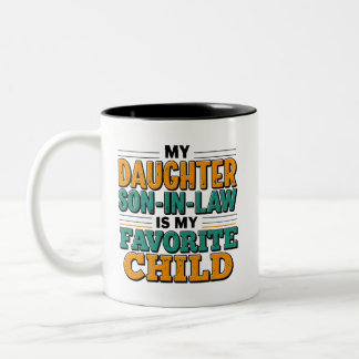 Mein Sohn im Gesetz ist mein Lieblingskind, das di Zweifarbige Tasse