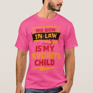 Mein Sohn im Gesetz ist mein Lieblingskind T-Shirt