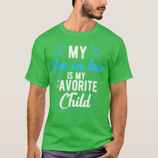 Mein Sohn im Gesetz ist mein Lieblingskind T-Shirt