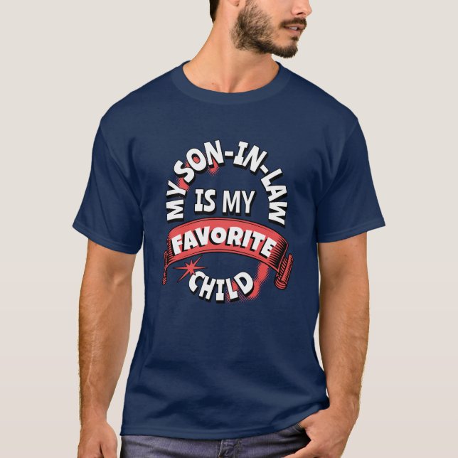 MEIN SOHN IM RECHT IST MEIN LIEBLINGSKIND T-Shirt (Vorderseite)