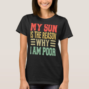 Mein Sohn ist der Grund, warum ich arme Witze bin T-Shirt