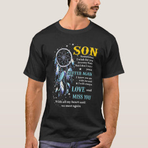 Mein Sohn lebt im Himmel und beobachtet mich über T-Shirt