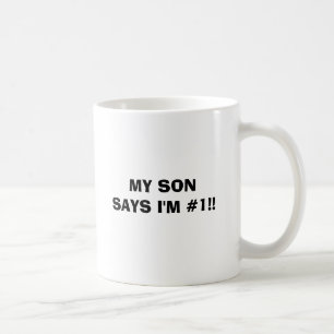MEIN SOHN SAGT, dass ich #1! bin! Kaffeetasse