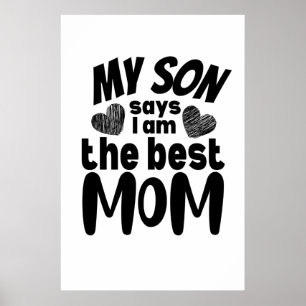 Mein Sohn sagt, ich bin die beste Mutter - weißer Poster