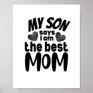 Mein Sohn sagt, ich bin die beste Mutter - weißer Poster