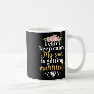 Mein Sohn wird Mutter der Mama heiraten Kaffeetasse