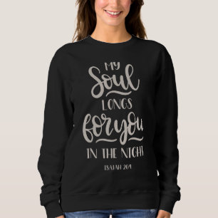 Mein Soul bleibt für dich in der Nacht Isaiah 269 Sweatshirt