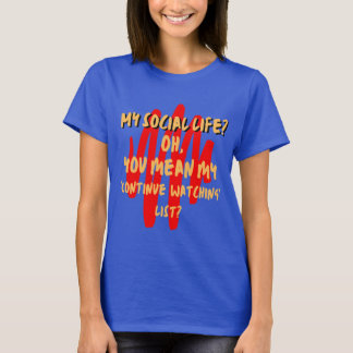 Mein soziales Leben? Mehr wie mein "Continue Watch T-Shirt