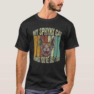 Mein Sphynx findet dich auch hässlich Lustiger haa T-Shirt