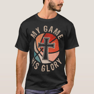 Mein Spiel Seine Herrlichkeit Basketball Glaube T-Shirt