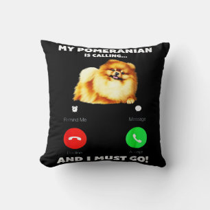 Mein Spitz ruft an und ich muss gehen Kissen
