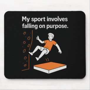 Mein Sport besteht darin, absichtlich zu fallen Kl Mousepad