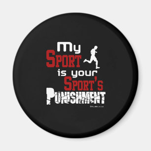 Mein Sport ist die Bestrafung Ihres Sports - Mann Magnet
