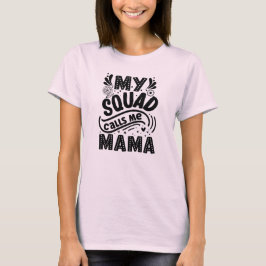 Mein Squad nennt mich Mama T-Shirt