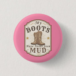 Mein Stiefel hat noch nie Matsch Western-Design Button