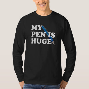 Mein Stift ist riesig Schriftsteller Autor Humor T-Shirt