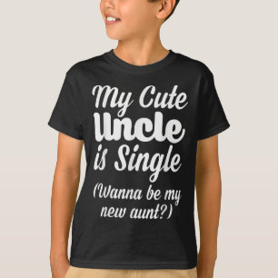 Mein süßer Onkel ist Single. Werde meine neue Tant T-Shirt