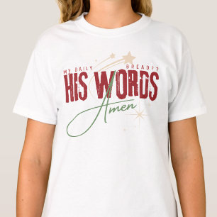Mein tägliches Brot - Sein Wort Glaube Schrift Got T-Shirt
