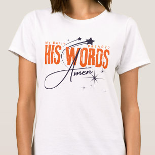 Mein tägliches Brot - Sein Wort Gott Bete Glaube T-Shirt