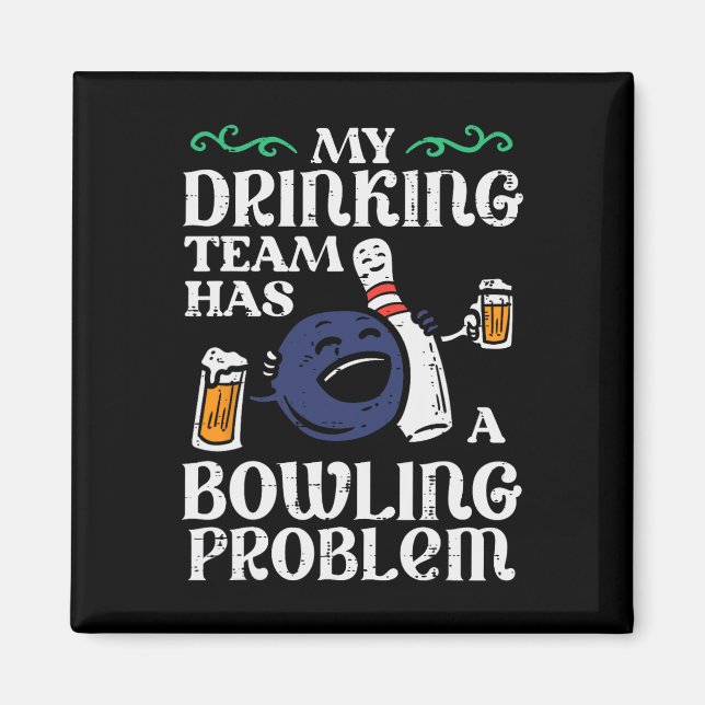 Mein Team hat Bowling Problem Funny Bowler Button  Magnet (Vorne)