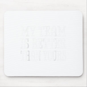 Mein Team ist besser als dein tolles Boss-Angebot Mousepad