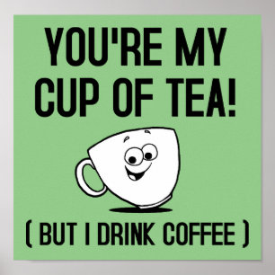 Mein Tee Trinke Kaffee Lustiges Poster