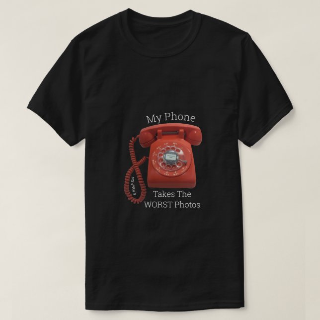 Mein Telefon nimmt die schlimmsten Foto - ein Mist T-Shirt (Design vorne)