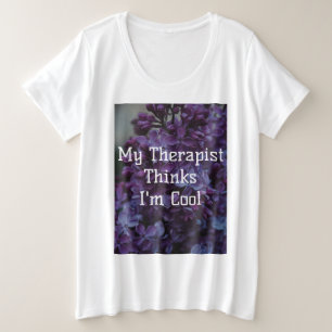 Mein Therapeut hält mich für Cool Große Größe T-Shirt