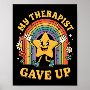 Mein Therapeut hat aufgegeben Poster