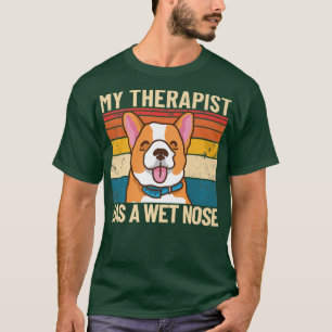 Mein Therapeut hat eine Therapie mit einem Nasenlo T-Shirt
