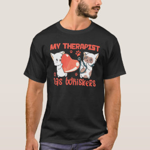 Mein Therapeut hat Whiskers T-Shirt
