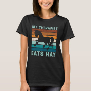 Mein Therapeut isst Hay Horse Sprichwort T-Shirt