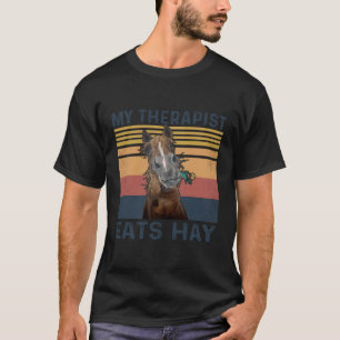 Mein Therapeut isst Hay Horse T-Shirt