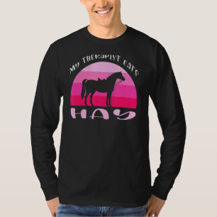 Mein Therapeut isst Hay Reittier T-Shirt